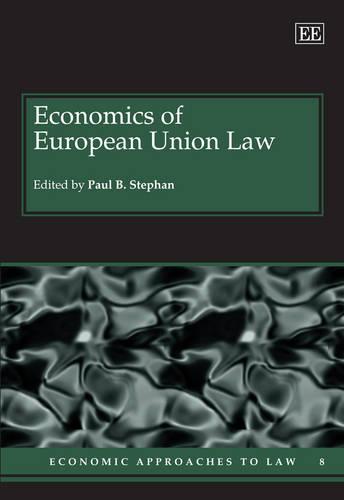 Economics of European Union Law Stephan Hardback Edward Elgar 9781845426392