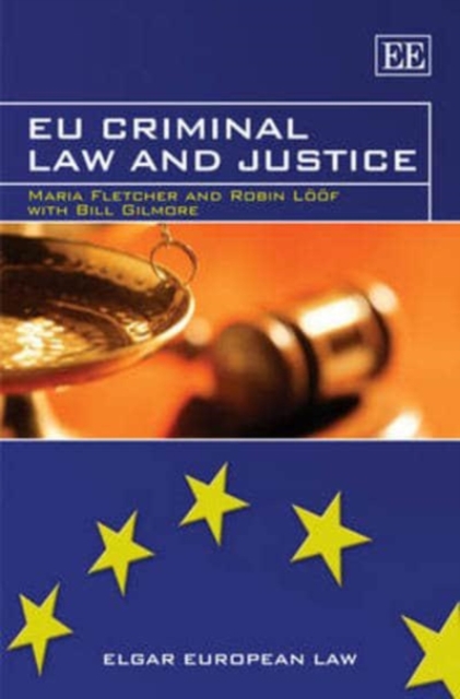 EU Criminal Law and Justice Fletcher Lööf Gilmore Hardback Edward Elgar