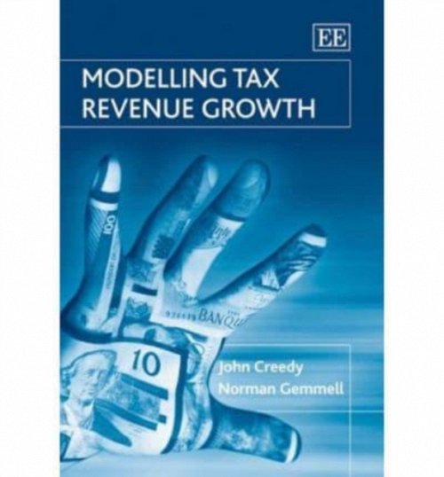 Modelling Tax Revenue Growth Creedy Gemmell Hardback Edward Elgar 9781845427030
