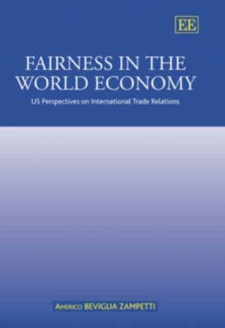 Fairness in the World Economy – US Perspectives on International Trade Relation…
