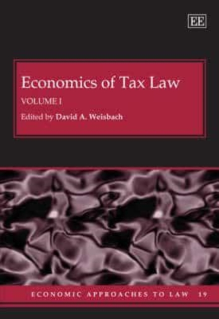 Economics of Tax Law Weisbach Hardback Edward Elgar 9781845427559