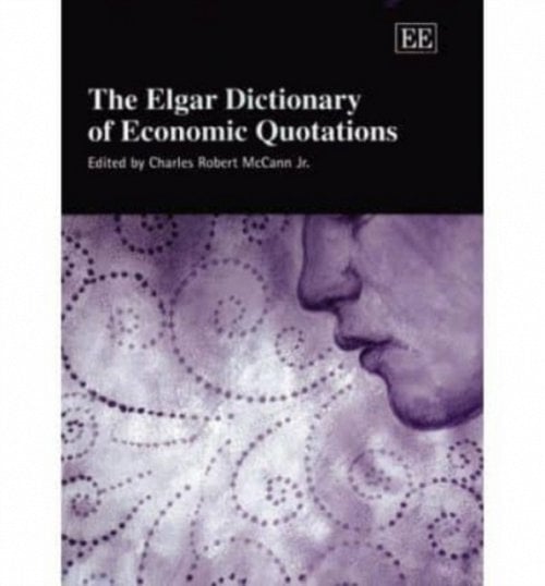 The Elgar Dictionary of Economic Quotations Mccann Jr Paperback Edward Elgar