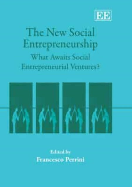 The New Social Entrepreneurship – What Awaits Social Entrepreneurial Ventures?