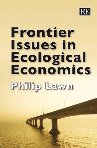 Frontier Issues in Ecological Economics Lawn Hardback Edward Elgar 9781845428402