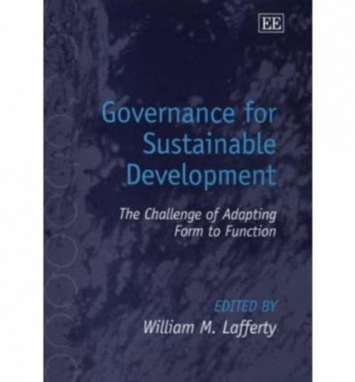 Governance for Sustainable Development – The Challenge of Adapting Form to Func…