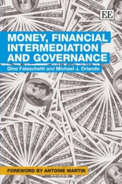 Money, Financial Intermediation and Governance Falaschetti Orlando Hardback