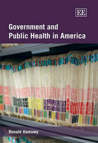 Government and Public Health in America Hamowy Hardback Edward Elgar