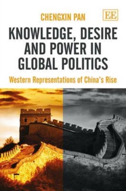 Knowledge, Desire and Power in Global Politics – Western Representations of Chi…