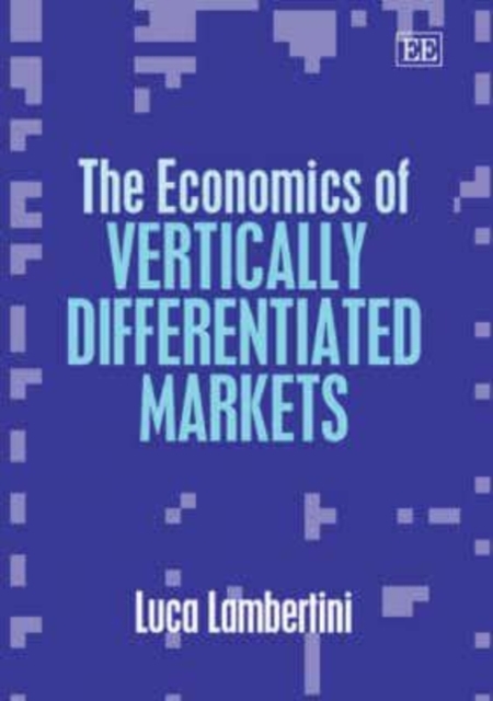 The Economics of Vertically Differentiated Markets Lambertini Hardback
