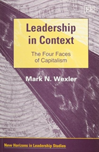 Leadership in Context – The Four Faces of Capitalism Wexler Paperback