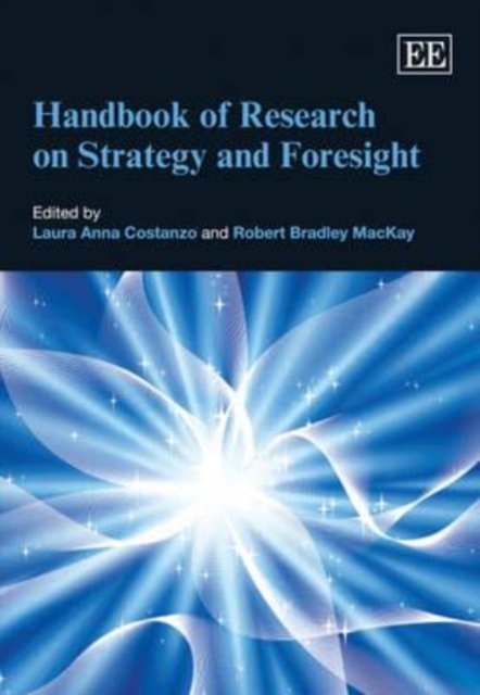 Handbook of Research on Strategy and Foresight Costanzo Mackay Hardback