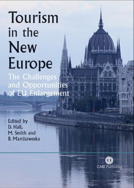 Tourism in the New Europe – The Challenges and Opportunities of EU Enlargement