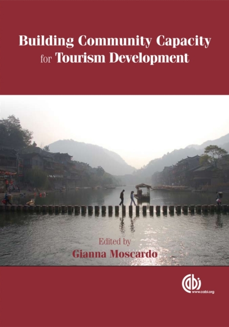 Building Community Capacity for Tourism Development Moscardo Hardback CABI