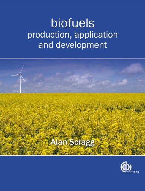 Biofuels – Production, Application and Development Scragg Paperback CABI