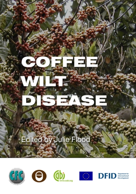 Coffee Wilt Disease Hakiza Flood Girma Kilambo Musebe Hardback CABI