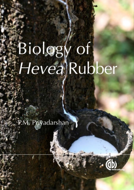 Biology of Hevea Rubber Priyadarshan Hardback CABI 9781845936662