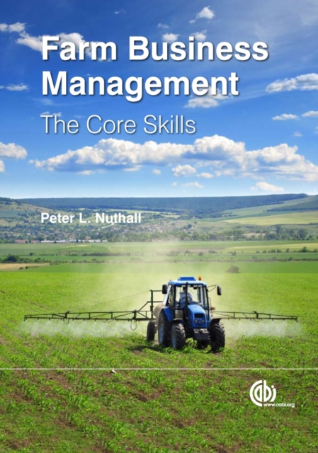 Farm Business Management – The Core Skills Nuthall Thompson Skelly Hardback CABI