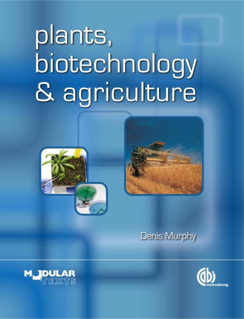 Plants, Biotechnology and Agriculture Murphy Paperback CABI 9781845936884