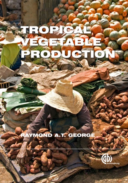 Tropical Vegetable Production George Hardback CABI 9781845937539