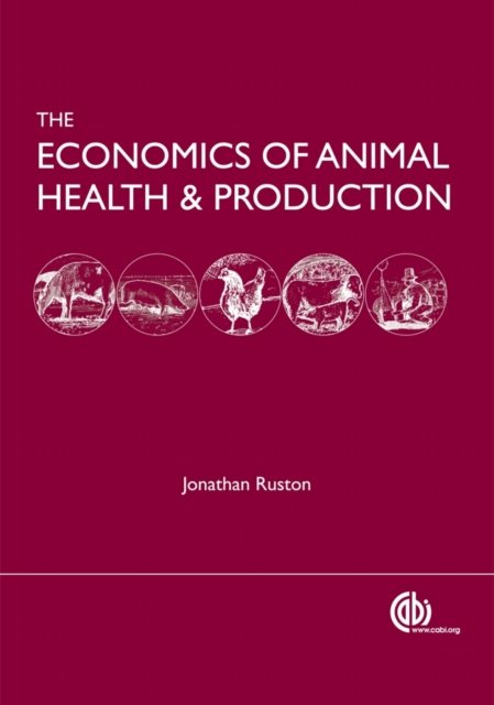 Economics of Animal Health and Production – practical and theoretical guide CABI