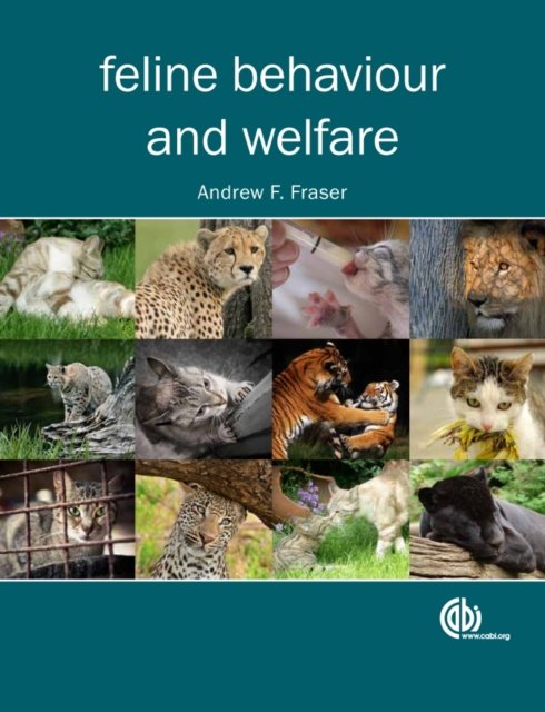 Feline Behaviour and Welfare Fraser Loptson Paperback CABI 9781845939274