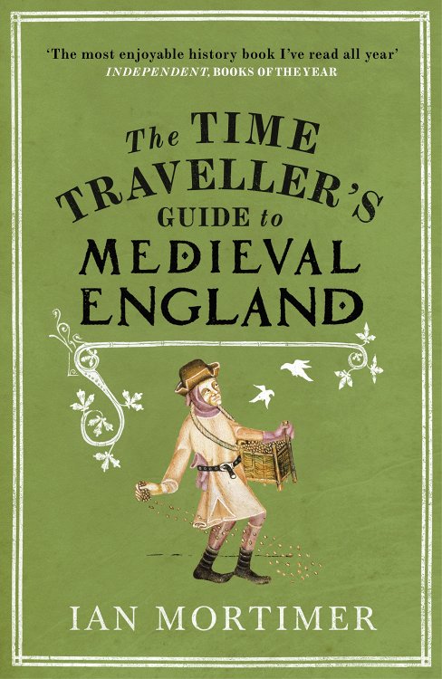 The Time Traveller's Guide to Medieval England bookcover