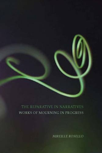The Reparative in Narratives – Works of Mourning in Progress Rosello Paperback