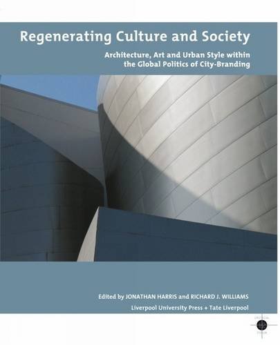 Regenerating Culture and Society – Architecture, Art and Urban Style within the…
