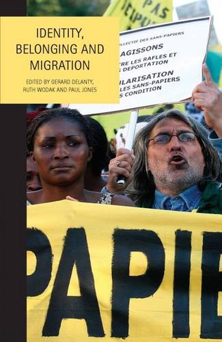 Identity, Belonging and Migration Delanty Wodak Jones Paperback 9781846316890