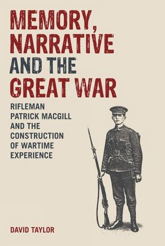 Memory, Narrative and the Great War – Rifleman Patrick MacGill and the Construc…