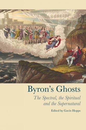 Byron`s Ghosts – The Spectral, the Spiritual and the Supernatural Hopps Hardback