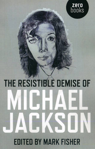 Resistible Demise of Michael Jackson, The Fisher Paperback John Hunt