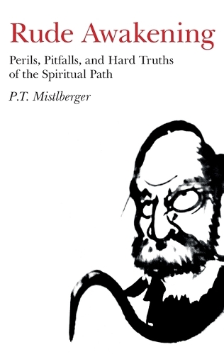 Rude Awakening – Perils, Pitfalls, and Hard Truths of the Spiritual Path