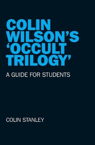 Colin Wilson`s `Occult Trilogy` – a guide for students Stanley Paperback