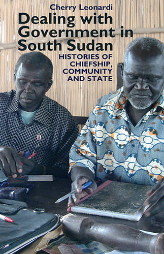 Dealing with Government in South Sudan – Histories of Chiefship, Community and …