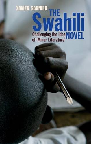 The Swahili Novel – Challenging the Idea of `Minor Literature` Garnier Hardback