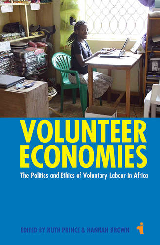 Volunteer Economies – The Politics and Ethics of Voluntary Labour in Africa