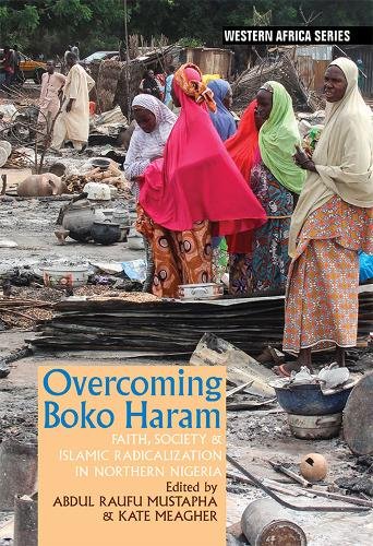 Overcoming Boko Haram – Faith, Society & Islamic Radicalization in Northern Nig…