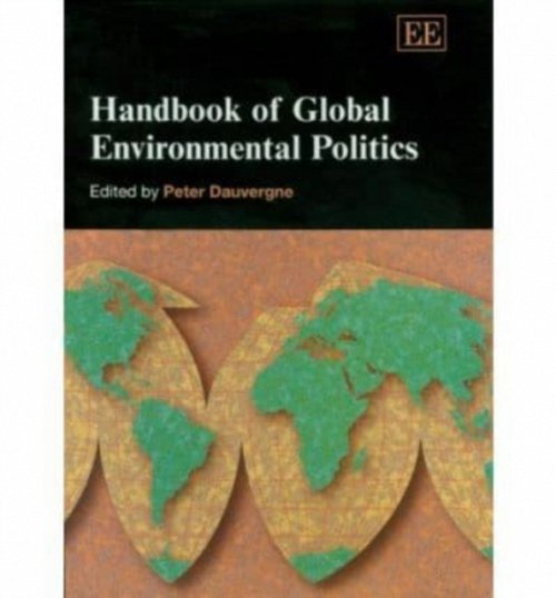 Handbook of Global Environmental Politics Dauvergne Paperback Edward Elgar