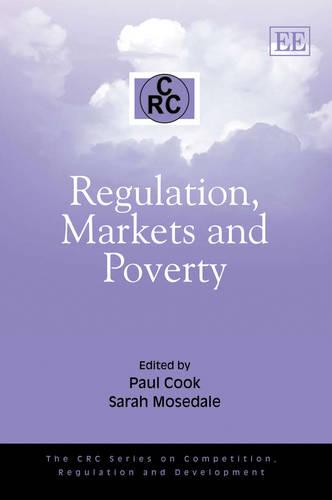 Regulation, Markets and Poverty Cook Mosedale Hardback Edward Elgar