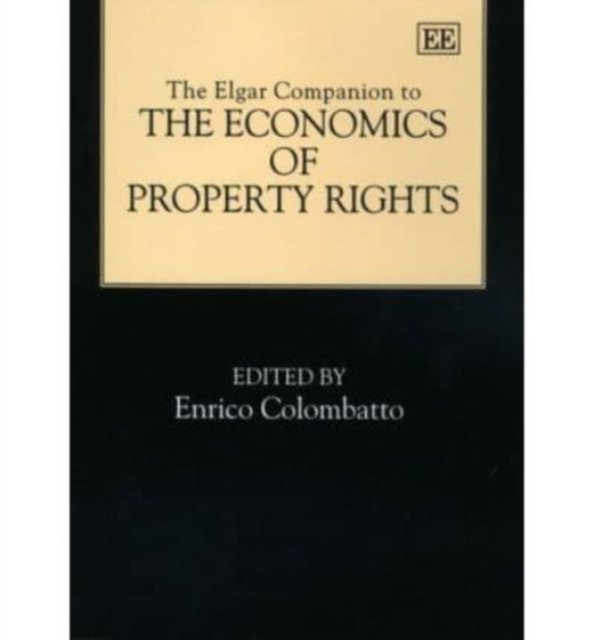 The Elgar Companion to the Economics of Property Rights Colombatto Paperback