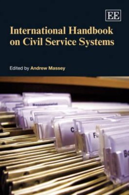 International Handbook on Civil Service Systems Massey Hardback Edward Elgar