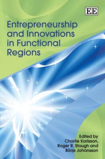 Entrepreneurship and Innovations in Functional Regions Karlsson Stough Johansson