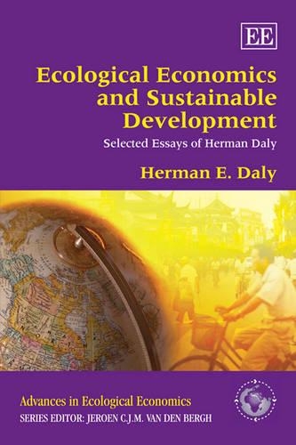 Ecological Economics and Sustainable Development, Selected Essays of Herman Dal…