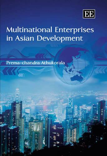 Multinational Enterprises in Asian Development Athukorala Hardback Edward Elgar