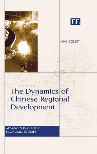 The Dynamics of Chinese Regional Development – Market Nature, State Nurture