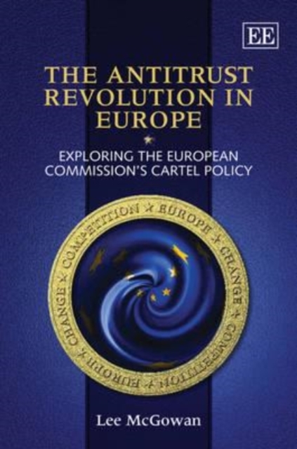 The Antitrust Revolution in Europe – Exploring the European Commission′s Cartel…