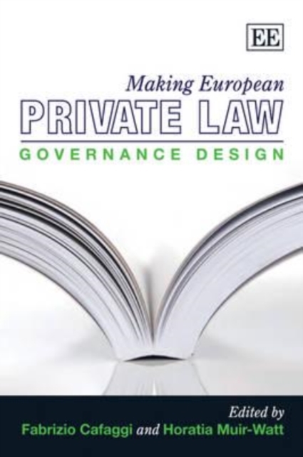 Making European Private Law – Governance Design Cafaggi Muir Watt Hardback