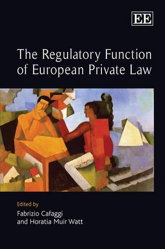 The Regulatory Function of European Private Law Cafaggi Muir Watt Hardback