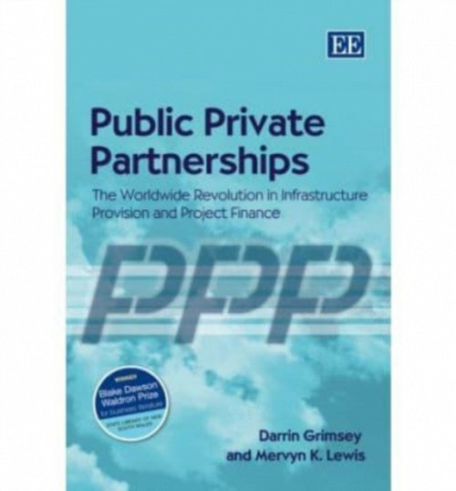 Public Private Partnerships – The Worldwide Revolution in Infrastructure Provis…